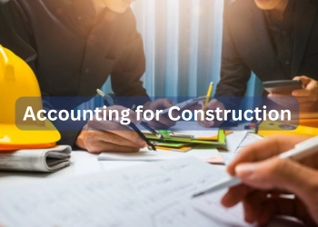 Accounting for Construction: Why Outsourcing Strengthens Financial Control