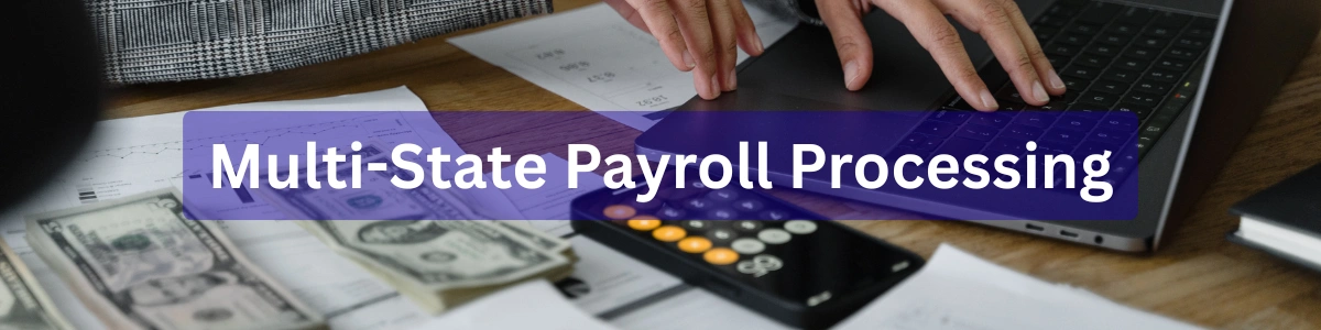 Multi State Payroll Processing