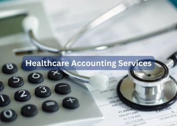 How Healthcare Accounting Services Help Providers Focus on Patient Care