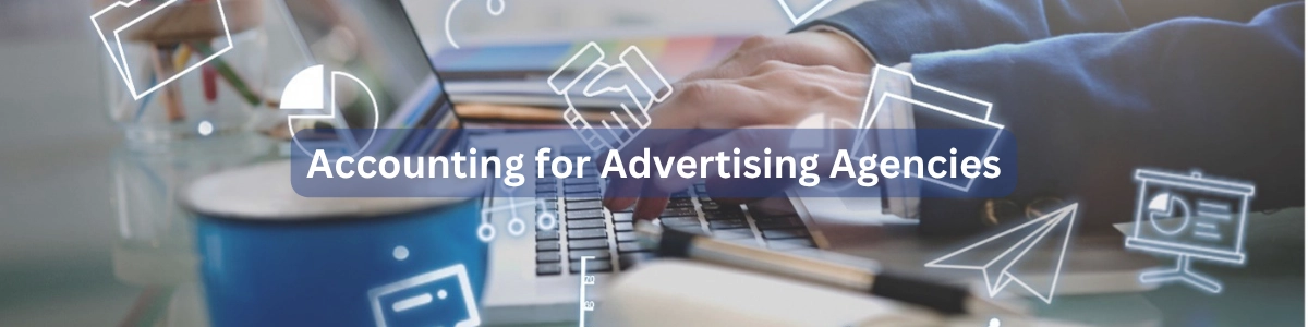 Accounting for Advertising Agencies