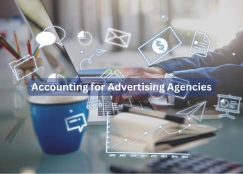 Accounting for Advertising Agencies: How to Improve Project Profitability and Cash Flow