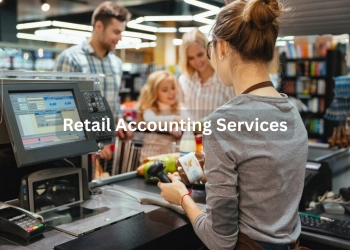 How Retail Accounting Services Help Retailers Scale Efficiently